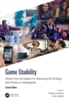 Image for Game Usability: Advice from the Experts for Advancing UX Strategy and Practice in Videogames