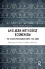 Image for Anglican-Methodist Ecumenism: The Search for Church Unity, 1920-2020