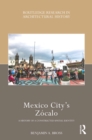 Image for Mexico City&#39;s Zocalo: a history of a constructed spatial identity