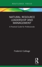 Image for Natural resource leadership and management: a practical guide for professionals