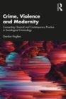 Image for Crime, violence and modernity: towards a contemporary sociological criminology