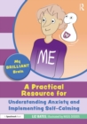 Image for A Practical Resource for Understanding Anxiety and Implementing Self-Calming