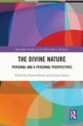 Image for The divine nature: personal and a-personal perspectives