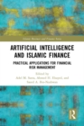 Image for Artificial intelligence and Islamic finance: practical applications for financial risk management