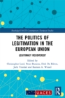 Image for The Politics of Legitimation in the European Union: Legitimacy Recovered?