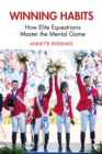 Image for Winning habits: how elite equestrians master the mental game