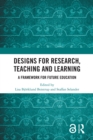 Image for Designs for research, teaching and learning: a framework for future education