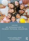 Image for An introduction to primary physical education.