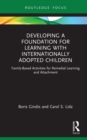 Image for Developing a Foundation for Learning With Internationally Adopted Children: Family-Based Activities for Remedial Learning and Attachment