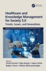 Image for Healthcare and knowledge management for society 5.0: trends, issues, and innovations