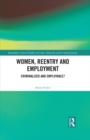 Image for Women, Reentry and Employment: Criminalized and Employable?