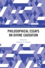 Image for Philosophical Essays on Divine Causation