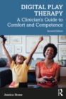 Image for Digital Play Therapy: A Clinician&#39;s Guide to Comfort and Competence