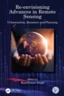 Image for Re-envisioning advances in remote sensing: urbanization, disasters and planning