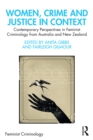Image for Women, Crime and Justice in Context: Contemporary Perspectives in Feminist Criminology from Australia and New Zealand