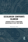 Image for Secularism confronts Islamism: divergent paths of transitional negotiations in Egypt and Tunisia