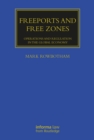 Image for Freeports and Free Zones: Operations and Regulation in the Global Economy