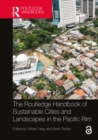 Image for The Routledge handbook of sustainable cities and landscapes in the Pacific Rim