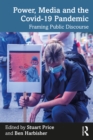 Image for Power, Media and the COVID-19 Pandemic: Framing Public Discourse