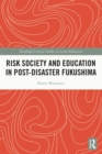 Image for Risk society and education in post-disaster Fukushima