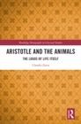 Image for Aristotle and the animals: the logos of life itself