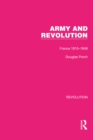 Image for Army and revolution: France 1815-1848 : 2