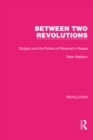 Image for Between two revolutions: Stolypin and the politics of renewal in Russia : 3