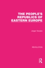 Image for The People&#39;s Republics of Eastern Europe