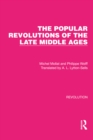 Image for The Popular Revolutions of the Late Middle Ages