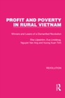 Image for Profit and Poverty in Rural Vietnam: Winners and Losers of a Dismantled Revolution