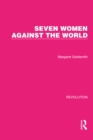 Image for Seven Women Against the World