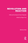 Image for Revolution and Reaction: 1848 and the Second French Republic