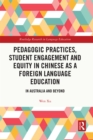 Image for Pedagogic practices, student engagement and equity in Chinese as a foreign language education: in Australia and beyond