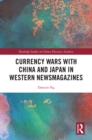 Image for Currency Wars With China and Japan in Western Newsmagazines