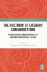 Image for The rhetoric of literary communication: from classical English novels to contemporary digital fiction