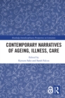 Image for Contemporary narratives of ageing, illness, care