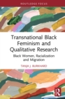 Image for Transnational Black Feminism and Qualitative Research: Black Women, Racialization and Migration