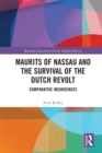 Image for Maurits of Nassau and the Survival of the Dutch Revolt: Comparative Insurgences