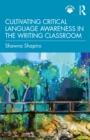 Image for Cultivating Critical Language Awareness in the Writing Classroom