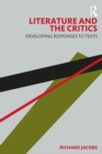 Image for Literature and the Critics: Developing Responses to Texts