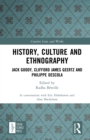 Image for History, Culture and Ethnography: Jack Goody, Clifford James Geertz and Phillippe Descola