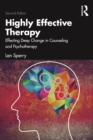 Image for Highly effective therapy: developing essential clinical competencies in counseling and psychotherapy