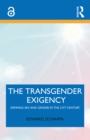 Image for The Transgender Exigency: Defining Sex and Gender in the 21st Century