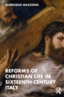 Image for Reforms of Christian Life in Sixteenth-Century Italy