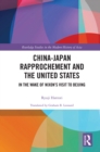 Image for China-Japan rapprochement and the United States: in the wake of Nixon&#39;s visit to China