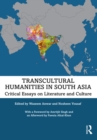 Image for Transcultural humanities in South Asia: critical essays on literature and culture