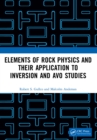 Image for Elements of Rock Physics and Their Application to Inversion and AVO Studies