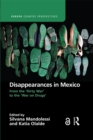 Image for Disappearances in Mexico: From the &#39;Dirty War&#39; to the &#39;War on Drugs&#39;