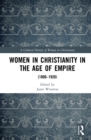 Image for Women in Christianity in the age of empire: (1800-1920)