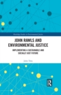 Image for John Rawls and Environmental Justice: Implementing a Sustainable and Socially Just Future